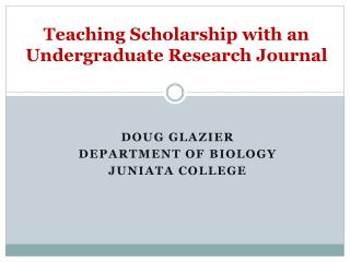 Teaching Scholarship with an Undergraduate Research Journal