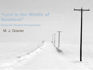 “Lost in the Middle of Nowhere” Graduate Student Presentation