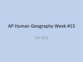 AP Human Geography Week #13