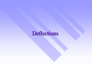 Deflections