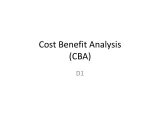 Cost Benefit Analysis (CBA)