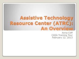 Assistive Technology Resource Center (ATRC): An Overview