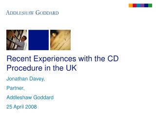 Recent Experiences with the CD Procedure in the UK