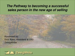 The Pathway to becoming a successful sales person in the new age of selling