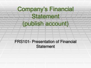 Company’s Financial Statement (publish account)