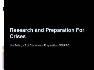 Research and Preparation For Crises