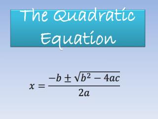 The Quadratic Equation