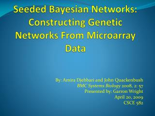 Seeded Bayesian Networks: Constructing Genetic Networks From Microarray Data