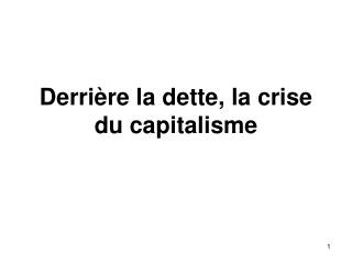 Derrière la dette, la crise du capitalisme