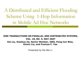 A Distributed and Efficient Flooding Scheme Using 1-Hop Information in Mobile Ad Hoc Networks