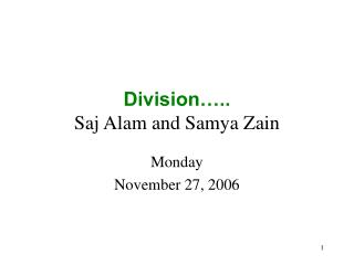 Division….. Saj Alam and Samya Zain