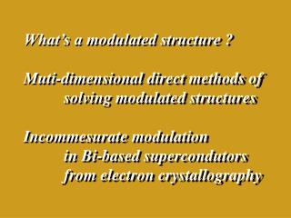 What’s a modulated structure ? Muti-dimensional direct methods of