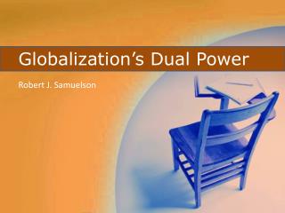 Globalization’s Dual Power