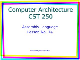 Computer Architecture CST 250