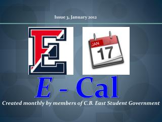 Created monthly by members of C.B. East Student Government