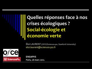 Éloi LAURENT (OFCE/Sciences-po, Stanford University) eloi.laurent@sciences-po.fr ENSAPVS
