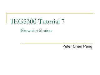 IEG5300 Tutorial 7 Brownian Motion