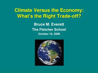 Climate Versus the Economy: What's the Right Trade-off?