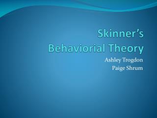 Skinner’s Behaviorial Theory