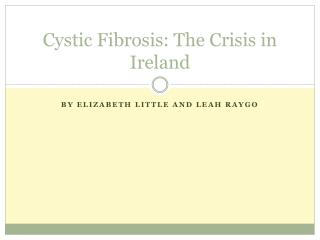 Cystic Fibrosis: The Crisis in Ireland