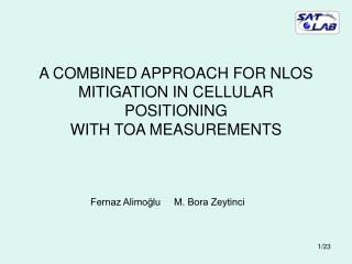 A COMBINED APPROACH FOR NLOS MITIGATION IN CELLULAR POSITIONING WITH TOA MEASUREMENTS