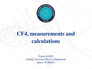 Özkan ŞAHİN Uludağ University Physics Department Bursa -TURKEY