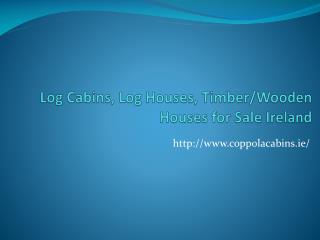 Log Cabins $ Timber Cabins