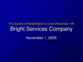 The Society of Rehabilitation &amp; Crime Prevention, HK Bright Services Company