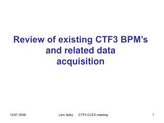 Review of existing CTF3 BPM’s and related data acquisition