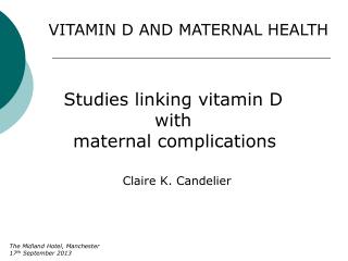 VITAMIN D AND MATERNAL HEALTH