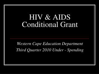 HIV &amp; AIDS Conditional Grant