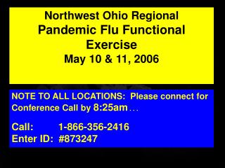 Northwest Ohio Regional Pandemic Flu Functional Exercise May 10 &amp; 11, 2006