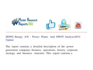 DONG Energy A/S - Power Plants And SWOT Analysis2014 Update