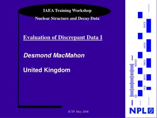 IAEA Training Workshop Nuclear Structure and Decay Data