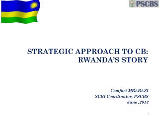 STRATEGIC APPROACH TO CB: RWANDA’S STORY