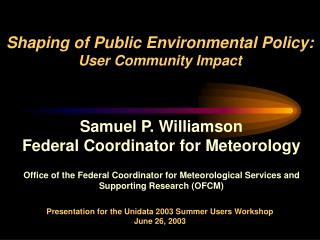 Shaping of Public Environmental Policy: User Community Impact