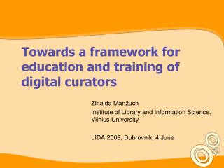 Towards a framework for education and training of digital curators