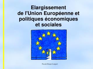 Elargissement de l'Union Européenne et politiques économiques et sociales