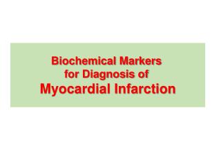 Biochemical Markers for Diagnosis of Myocardial Infarction