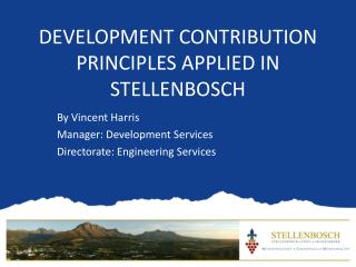 DEVELOPMENT CONTRIBUTION PRINCIPLES APPLIED IN STELLENBO SCH