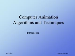 Computer Animation Algorithms and Techniques