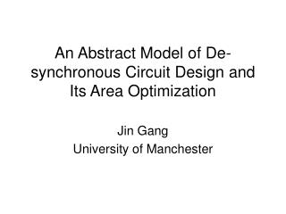 An Abstract Model of De-synchronous Circuit Design and Its Area Optimization