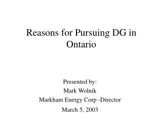 Reasons for Pursuing DG in Ontario