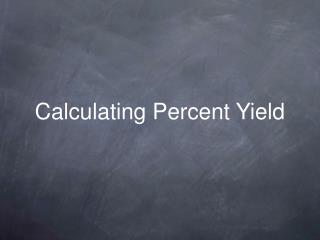 Calculating Percent Yield