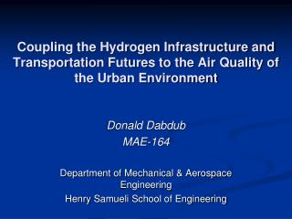 Donald Dabdub MAE-164 Department of Mechanical &amp; Aerospace Engineering