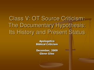 Class V: OT Source Criticism: The Documentary Hypothesis: Its History and Present Status