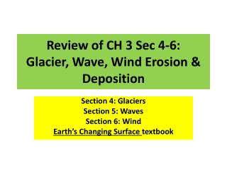 Review of CH 3 Sec 4-6: Glacier, Wave, Wind Erosion &amp; Deposition