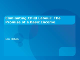 Eliminating Child Labour: The Promise of a Basic Income