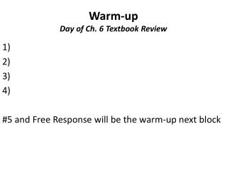 Warm-up Day of Ch. 6 Textbook Review