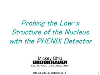 Probing the Low-x Structure of the Nucleus with the PHENIX Detector